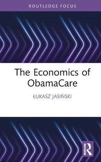 Cover image for The Economics of ObamaCare