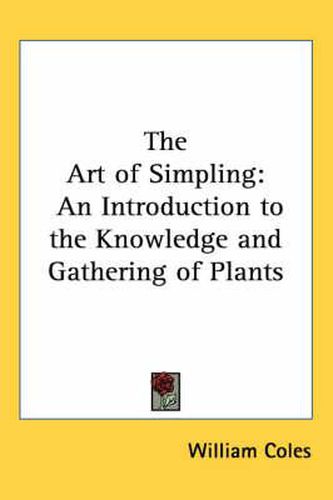 Cover image for The Art of Simpling: An Introduction to the Knowledge and Gathering of Plants