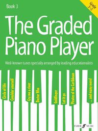Cover image for The Graded Piano Player: Grades 3-5