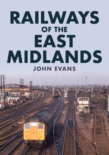 Cover image for Railways of the East Midlands