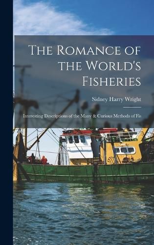 Cover image for The Romance of the World's Fisheries