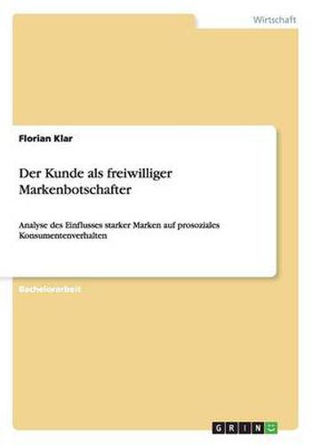 Cover image for Der Kunde als freiwilliger Markenbotschafter: Analyse des Einflusses starker Marken auf prosoziales Konsumentenverhalten