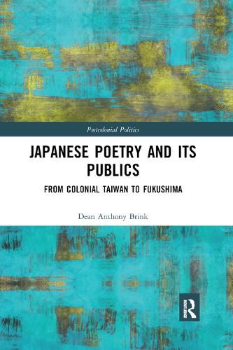 Cover image for Japanese Poetry and Its Publics: From Colonial Taiwan to Fukushima