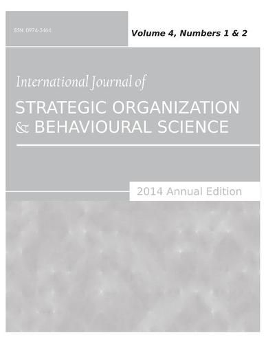 Cover image for International Journal of Strategic Organization and Behavioural Science (2014 Annual Edition): Vol.4, Nos.1 & 2