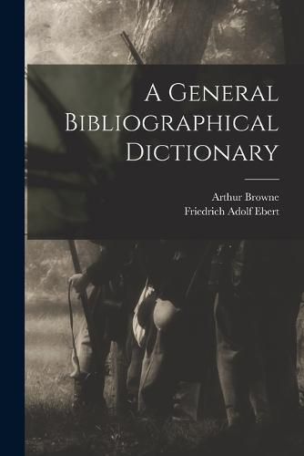 A General Bibliographical Dictionary