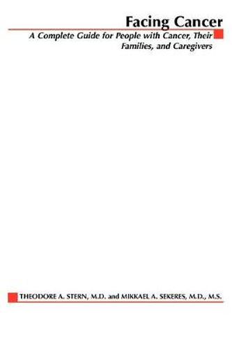 Cover image for Facing Cancer: A Complete Guide for People with Cancer, Their Families, and Caregivers