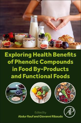 Cover image for Exploring Health Benefits of Phenolic Compounds in Food By-Products and Functional Foods