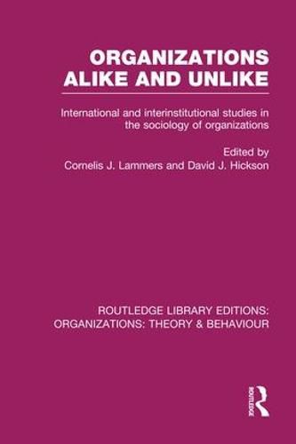 Cover image for Organizations Alike and Unlike (RLE: Organizations): International and Inter-Institutional Studies in the Sociology of Organizations