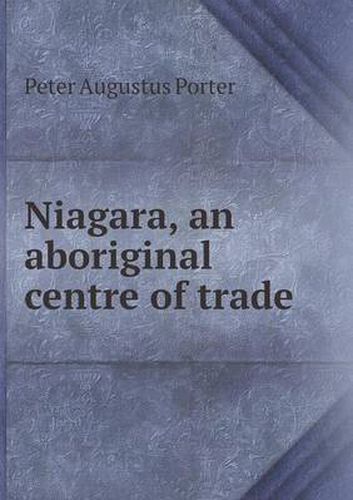 Cover image for Niagara, an aboriginal centre of trade