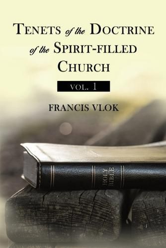 Cover image for Tenets of the Doctrine of the Spirit-filled Church vol. 1