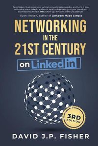 Cover image for Networking in the 21st Century... on LinkedIn: Creating Online Relationships and Opportunities