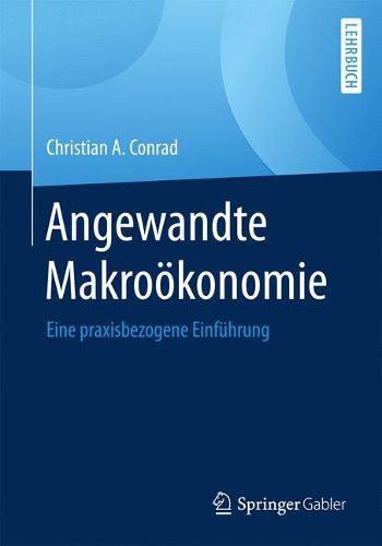 Angewandte Makrooekonomie: Eine Praxisbezogene Einfuhrung