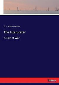 Cover image for The Interpreter: A Tale of War