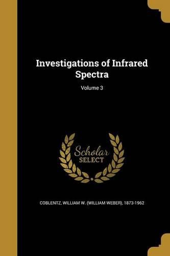 Cover image for Investigations of Infrared Spectra; Volume 3