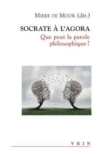 Cover image for Socrate a l'Agora: Que Peut La Parole Philosophique?