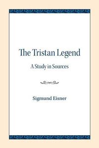 Cover image for The Tristan Legend: A Study in Sources