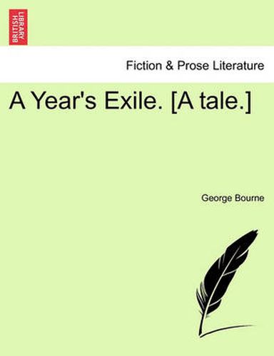 Cover image for A Year's Exile. [A Tale.]