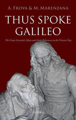 Cover image for Thus Spoke Galileo: The great scientist's ideas and their relevance to the present day