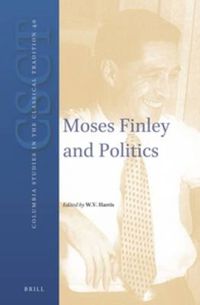 Cover image for Moses Finley and Politics