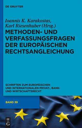 Cover image for Methoden- Und Verfassungsfragen Der Europaischen Rechtsangleichung