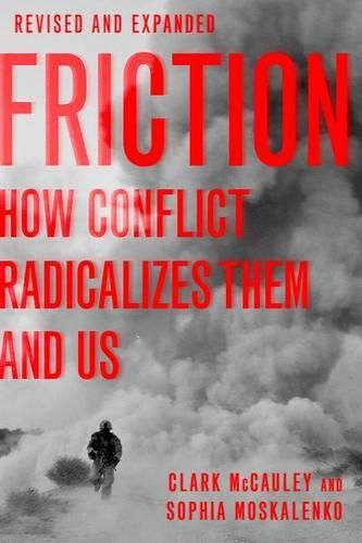 Cover image for Friction: How Conflict Radicalizes Them and Us, Revised and Expanded Edition