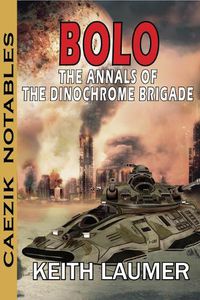 Cover image for Bolo: Annals of the Dinochrome Brigade