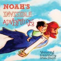 Cover image for Noah's Invisible Adventures