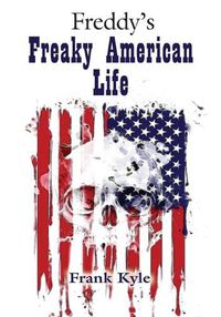 Cover image for Freddy's Freaky American Life - 2019 edition