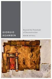Cover image for Giorgio Agamben: Beyond the Threshold of Deconstruction