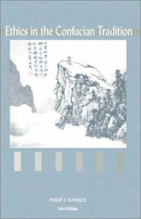 Cover image for Ethics in the Confucian Tradition: The Thought of Mengzi and Wang Yangming