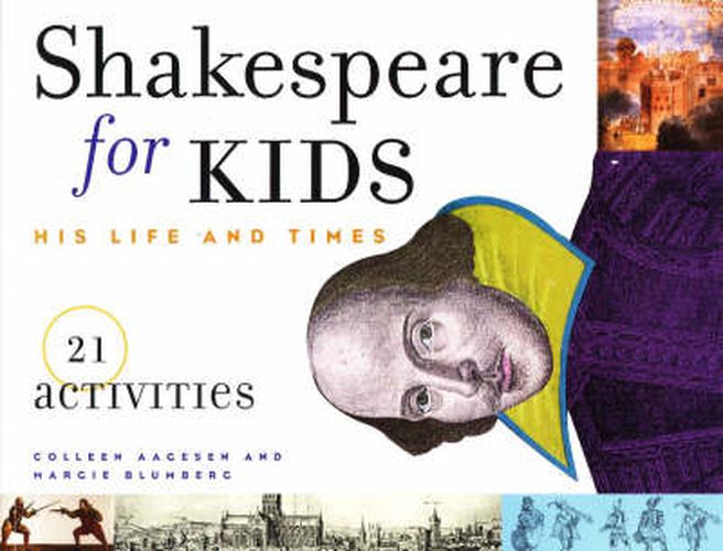 Cover image for Shakespeare for Kids: His Life and Times, 21 Activities