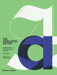 Cover image for The Evolution of Type: A Graphic Guide to 100 Landmark Typefaces