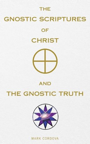 Cover image for The Gnostic Scriptures of Christ and The Gnostic Truth