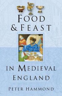 Cover image for Food and Feast in Medieval England