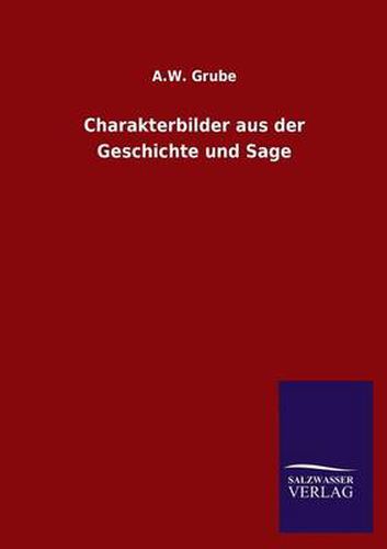 Cover image for Charakterbilder Aus Der Geschichte Und Sage