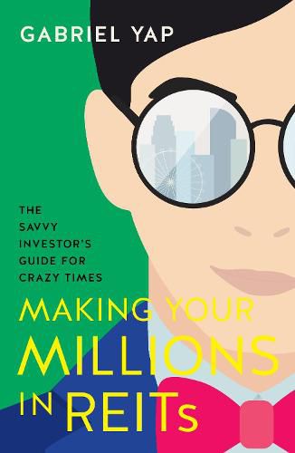 Cover image for Making Your Millions  in REITs: The Savvy Investor's Guide for Crazy Times