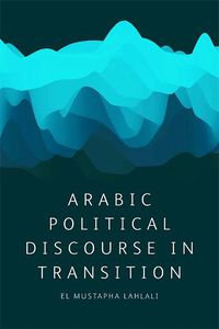 Cover image for Political Discourse in Transition: Egypt, Libya and Tunisia