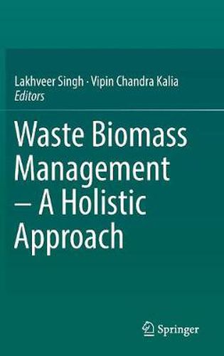 Cover image for Waste Biomass Management - A Holistic Approach