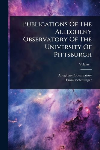 Cover image for Publications Of The Allegheny Observatory Of The University Of Pittsburgh