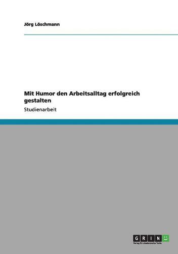 Cover image for Mit Humor Den Arbeitsalltag Erfolgreich Gestalten