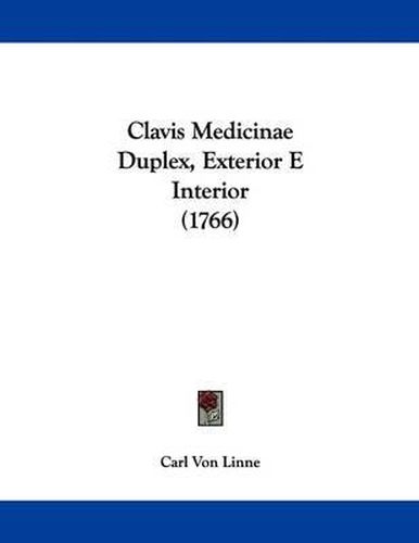 Clavis Medicinae Duplex, Exterior E Interior (1766)