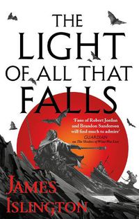 Cover image for The Light of All That Falls: Book 3 of the Licanius trilogy