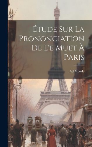 Cover image for Etude sur la Prononciation de l'e Muet a Paris