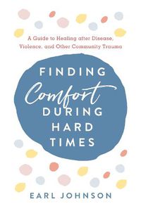 Cover image for Finding Comfort During Hard Times