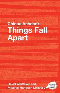 Cover image for Chinua Achebe's Things Fall Apart: A Routledge Study Guide