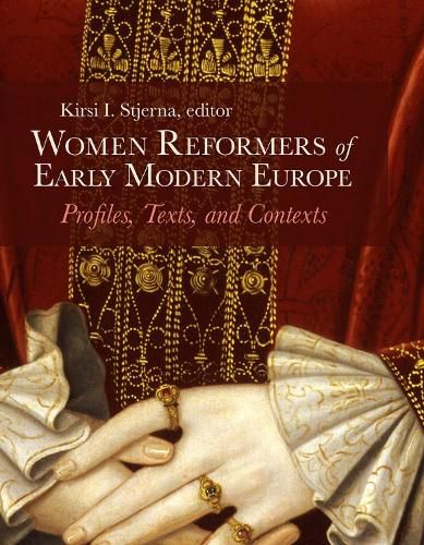 Cover image for Women Reformers of Early Modern Europe: Profiles, Texts, and Contexts