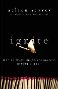 Cover image for Ignite - How to Spark Immediate Growth in Your Church