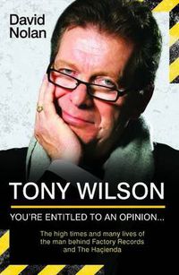 Cover image for Tony Wilson: You're Entitled to an Opinion