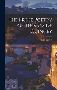 Cover image for The Prose Poetry of Thomas De Quincey