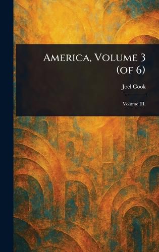 Cover image for America, Volume 3 (of 6)